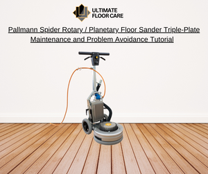 Pallmann Spider Rotary / Planetary Floor Sander Triple-Plate Maintenance and Problem Avoidance Tutorial 
