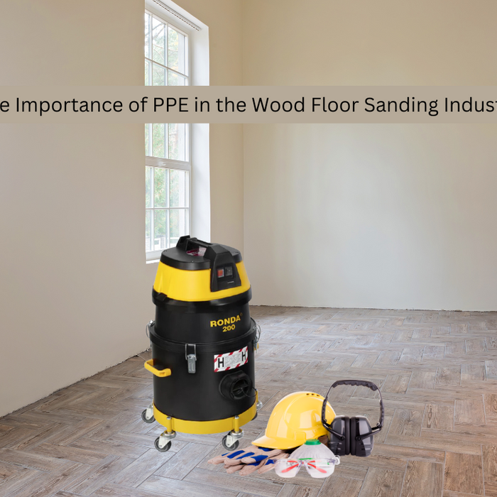 The Importance of PPE in the Wood Floor Sanding Industry