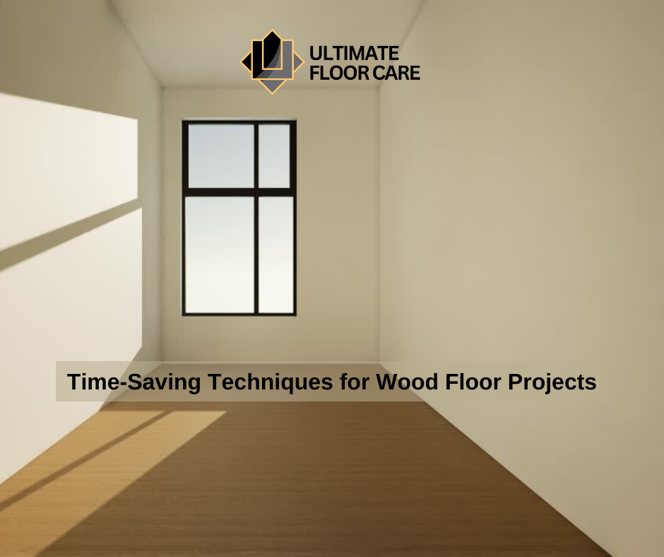 Time-Saving Techniques for Wood Floor Projects